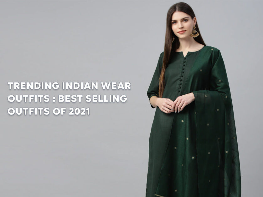 Trending Indian Wear Outfits: Best-selling outfits of 2021
