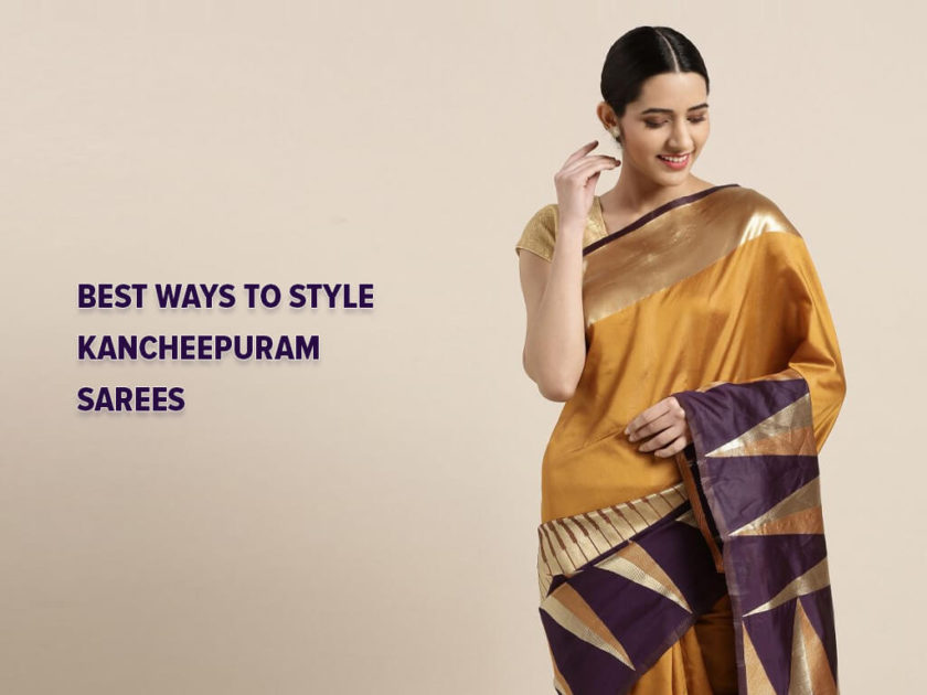 Ways to Style Kancheepuram Sarees