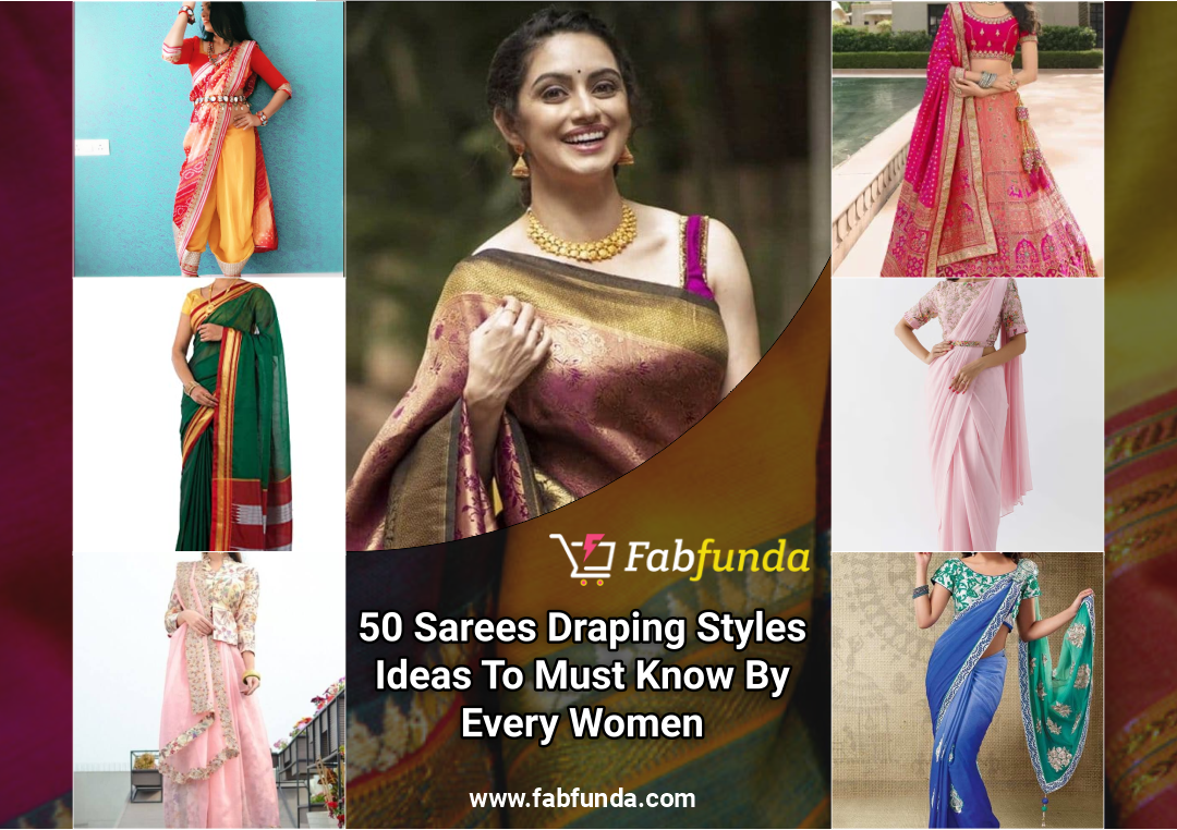 50 Sarees Draping Styles Ideas To Must know By Every Women