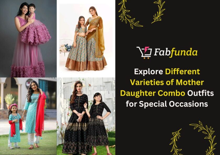 Explore Different Varieties of Mother Daughter Combo Outfits for Special Occasions