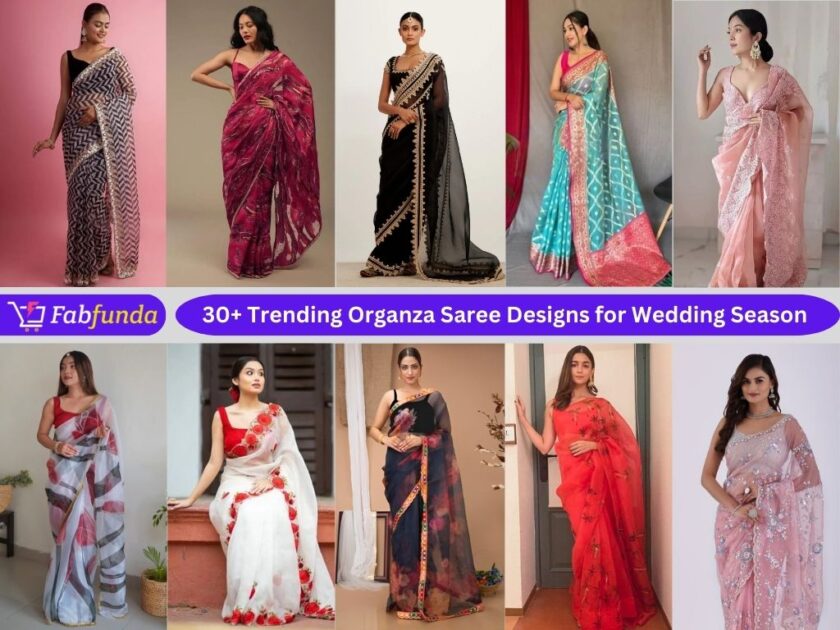 30+ Trending Organza Saree Designs for Wedding Season