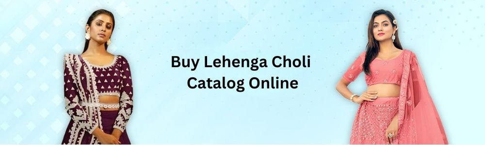 Lehenga Choli Catalog Online